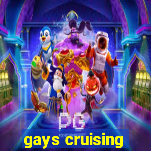 gays cruising